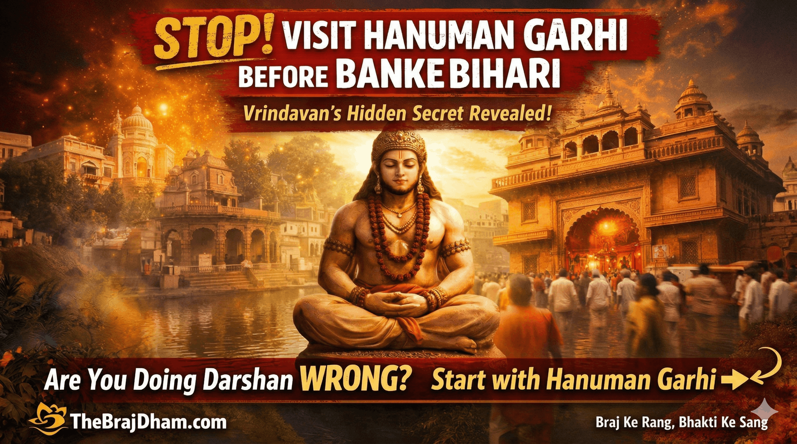 Stop! Visit Hanuman Garhi Before Banke Bihari – Vrindavan Secret